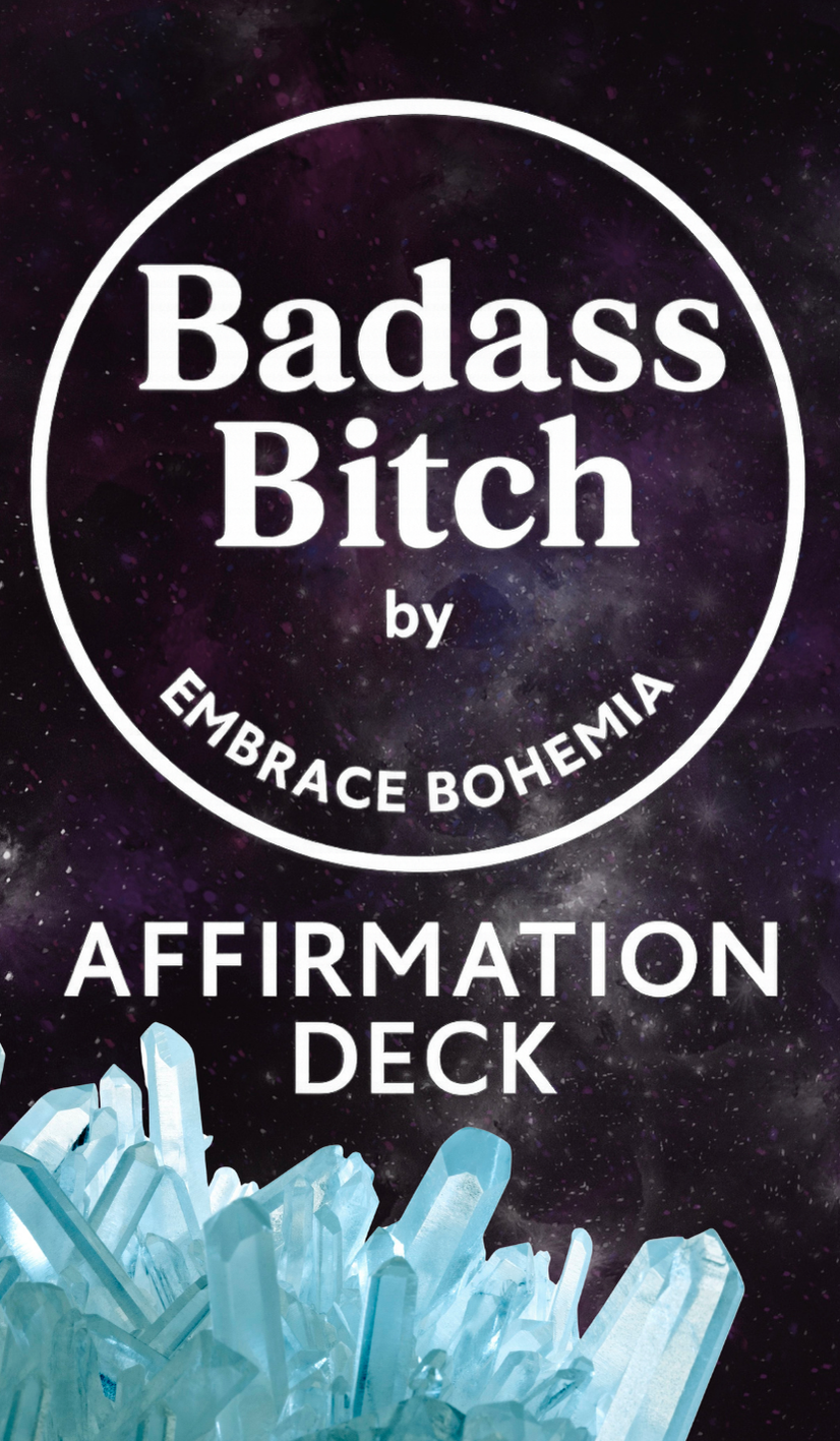 Badass-Bitch -By Embarce Bohemia Affirmation Deck 